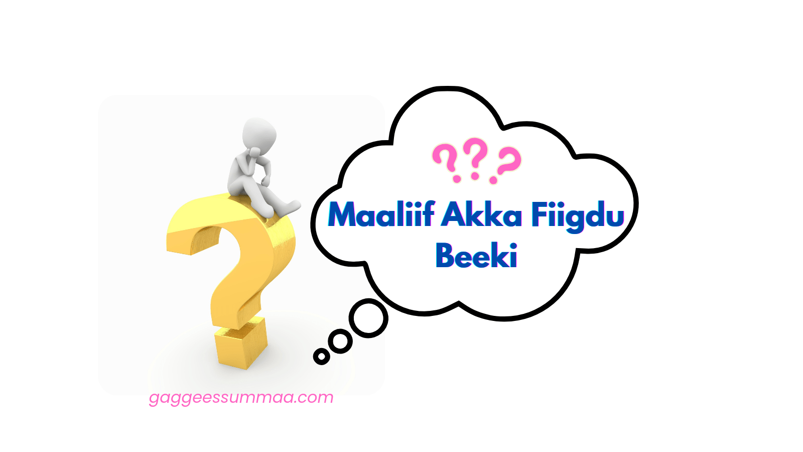 Maaliif Akka Fiigdu Beeki